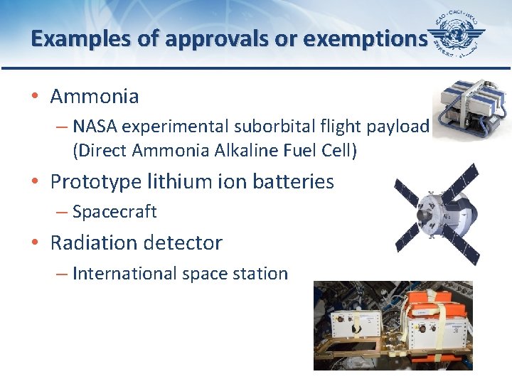 Examples of approvals or exemptions • Ammonia – NASA experimental suborbital flight payload (Direct