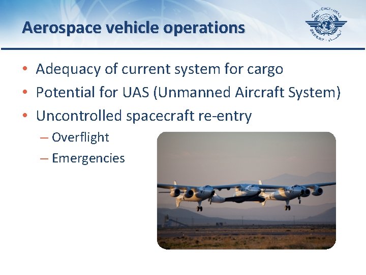 Aerospace vehicle operations • Adequacy of current system for cargo • Potential for UAS