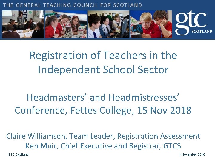 Registration of Teachers in the Independent School Sector Headmasters’ and Headmistresses’ Conference, Fettes College, Registration of Teachers in the Independent School Sector Headmasters’ and Headmistresses’ Conference, Fettes College,
