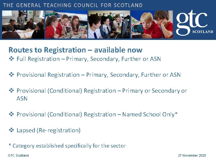 Routes to Registration – available now v Full Registration – Primary, Secondary, Further or Routes to Registration – available now v Full Registration – Primary, Secondary, Further or