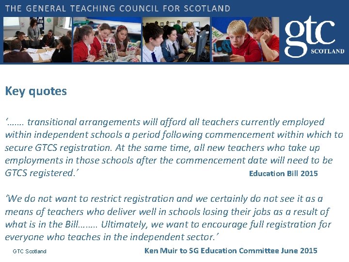 Key quotes ‘……. transitional arrangements will afford all teachers currently employed within independent schools Key quotes ‘……. transitional arrangements will afford all teachers currently employed within independent schools