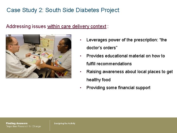 Case Study 2: South Side Diabetes Project Addressing issues within care delivery context :