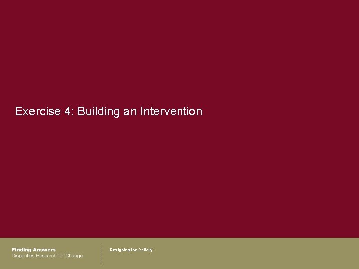 Exercise 4: Building an Intervention Designing the Activity 