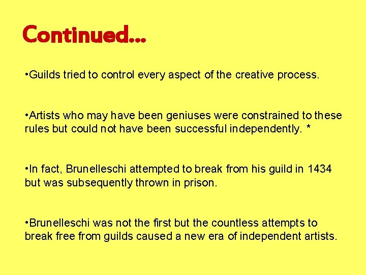 Continued… • Guilds tried to control every aspect of the creative process. • Artists Continued… • Guilds tried to control every aspect of the creative process. • Artists