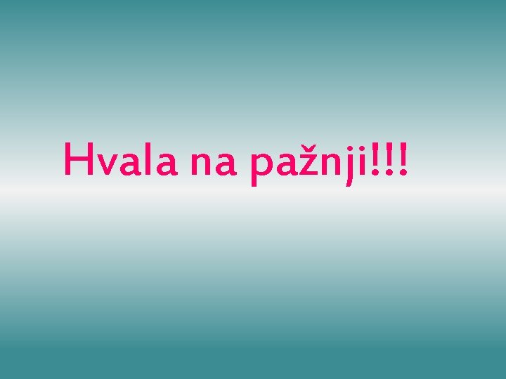 Hvala na pažnji!!! 