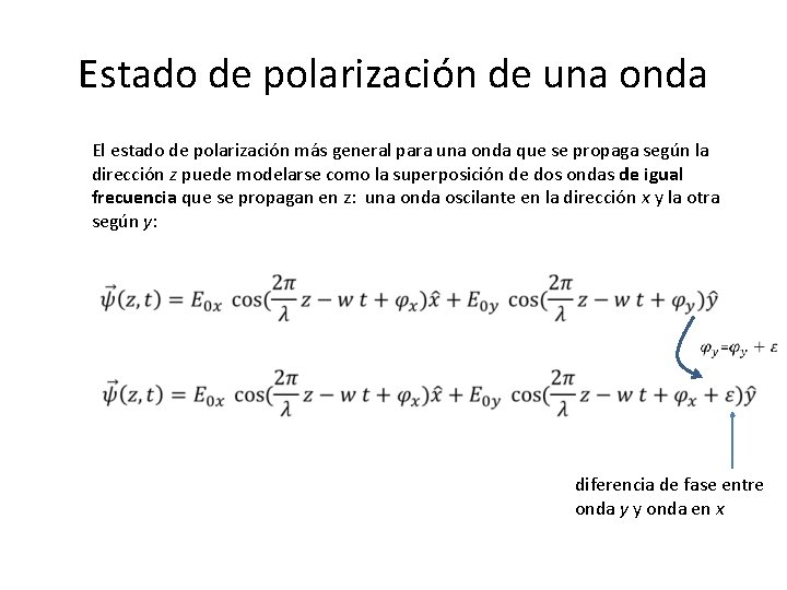 Estado de polarización de una onda El estado de polarización más general para una