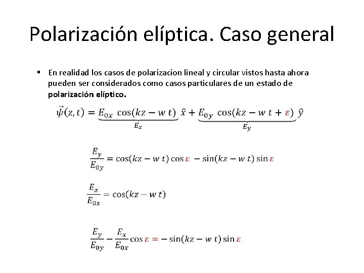 Polarización elíptica. Caso general § En realidad los casos de polarizacion lineal y circular