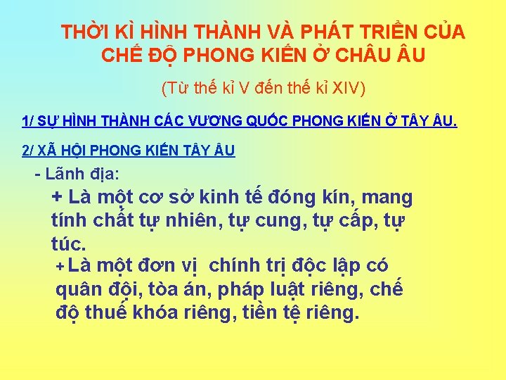 THỜI KÌ HÌNH THÀNH VÀ PHÁT TRIỂN CỦA CHẾ ĐỘ PHONG KIẾN Ở CH