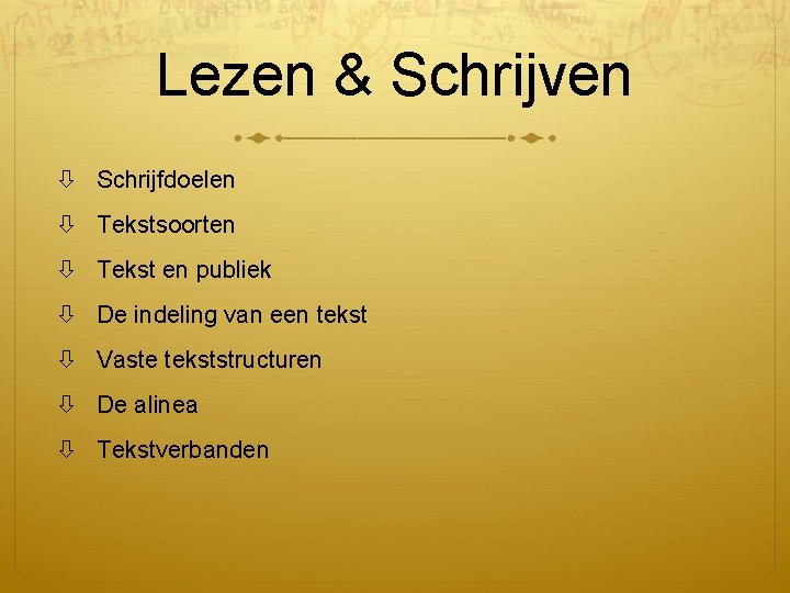 Lezen & Schrijven Schrijfdoelen Tekstsoorten Tekst en publiek De indeling van een tekst Vaste