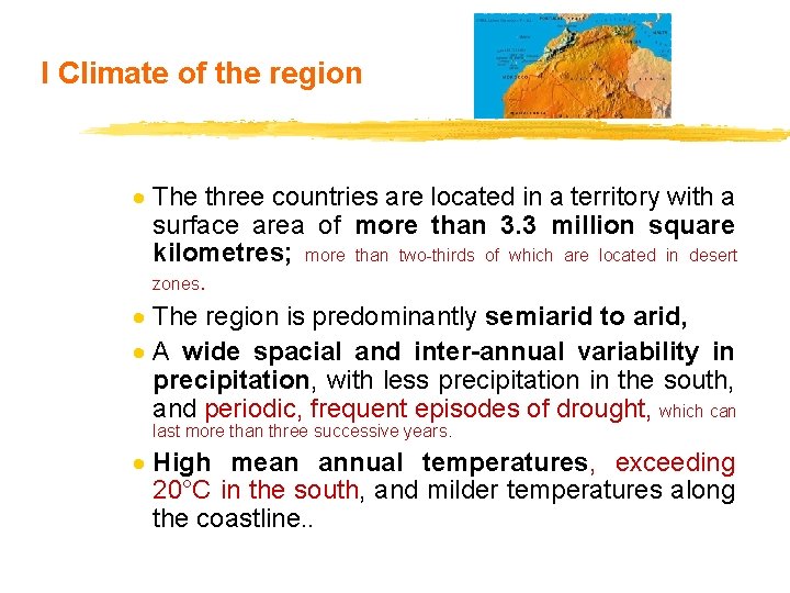 I Climate of the region · The three countries are located in a territory