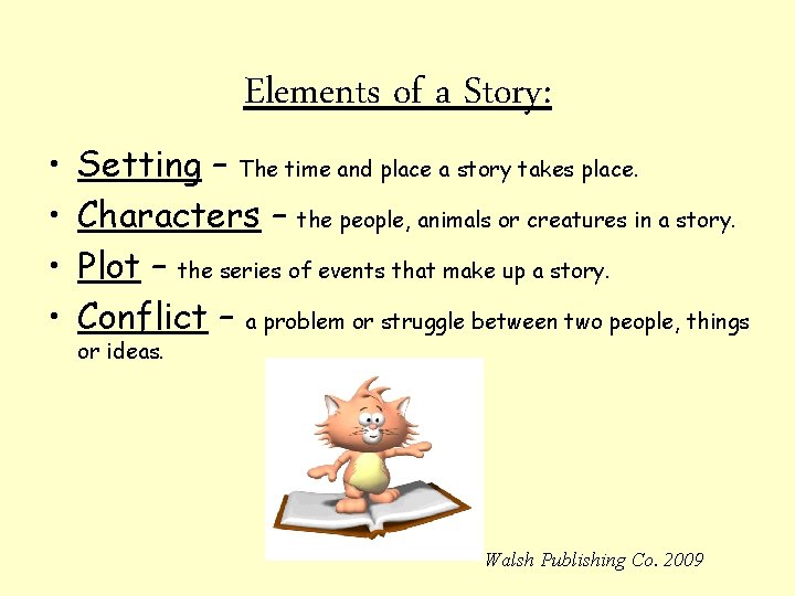  • • Elements of a Story: Setting – The time and place a