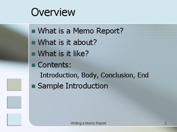 Overview What is a Memo Report? n What is it about? n What is