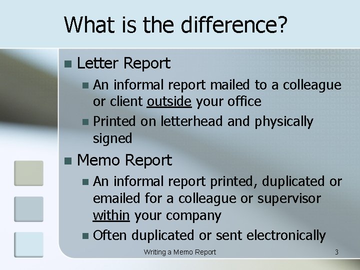 What is the difference? n Letter Report An informal report mailed to a colleague