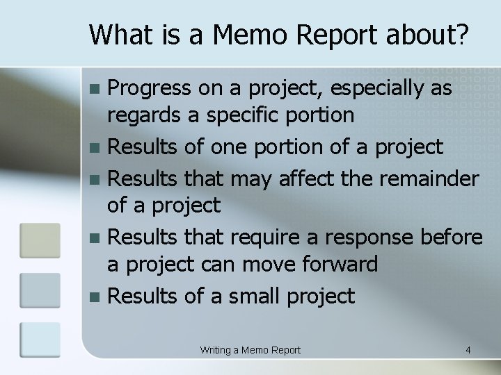 What is a Memo Report about? Progress on a project, especially as regards a