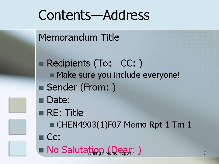 Contents—Address Memorandum Title n Recipients (To: CC: ) n Make sure you include everyone!