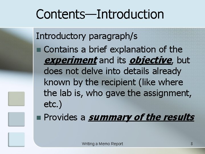 Contents—Introduction Introductory paragraph/s n Contains a brief explanation of the experiment and its objective,