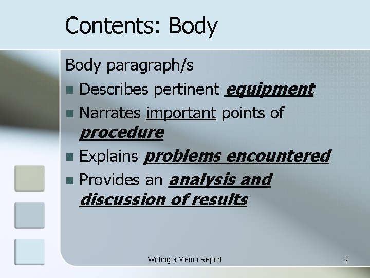 Contents: Body paragraph/s n Describes pertinent equipment n Narrates important points of procedure n