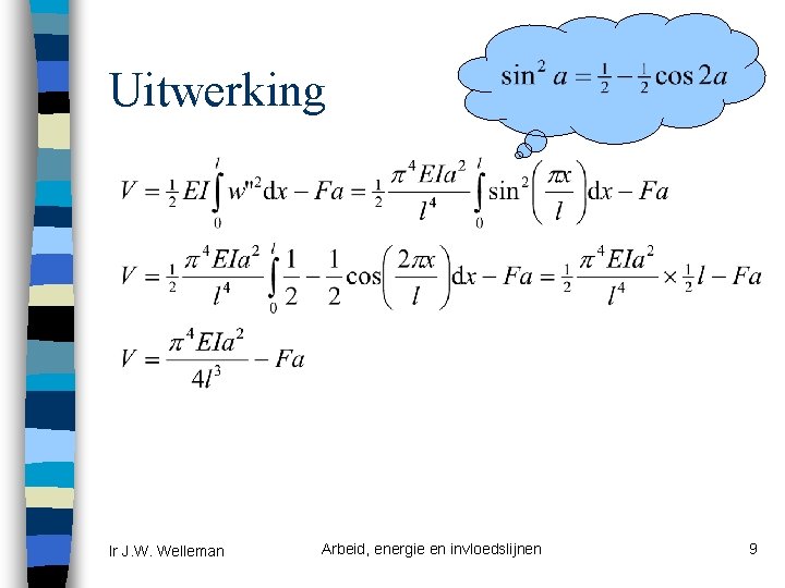 Uitwerking Ir J. W. Welleman Arbeid, energie en invloedslijnen 9 