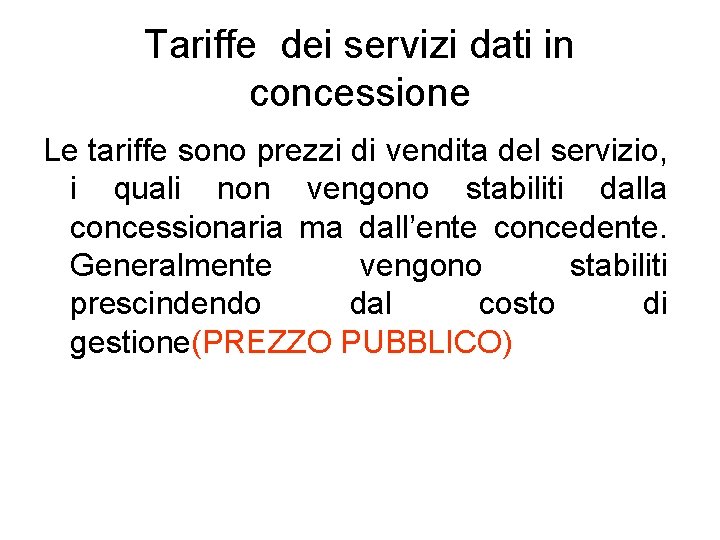 Tariffe dei servizi dati in concessione Le tariffe sono prezzi di vendita del servizio,