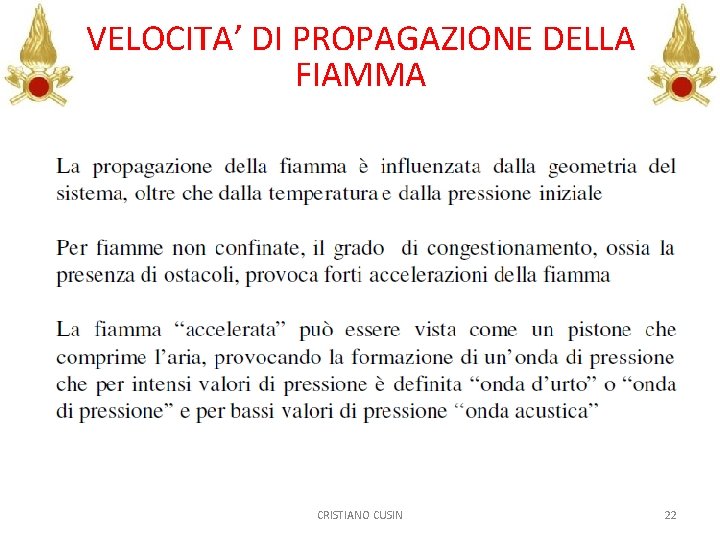 VELOCITA’ DI PROPAGAZIONE DELLA FIAMMA CRISTIANO CUSIN 22 