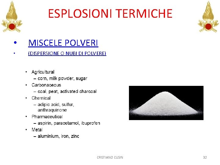 ESPLOSIONI TERMICHE • MISCELE POLVERI • (DISPERSIONE O NUBI DI POLVERE) CRISTIANO CUSIN 32