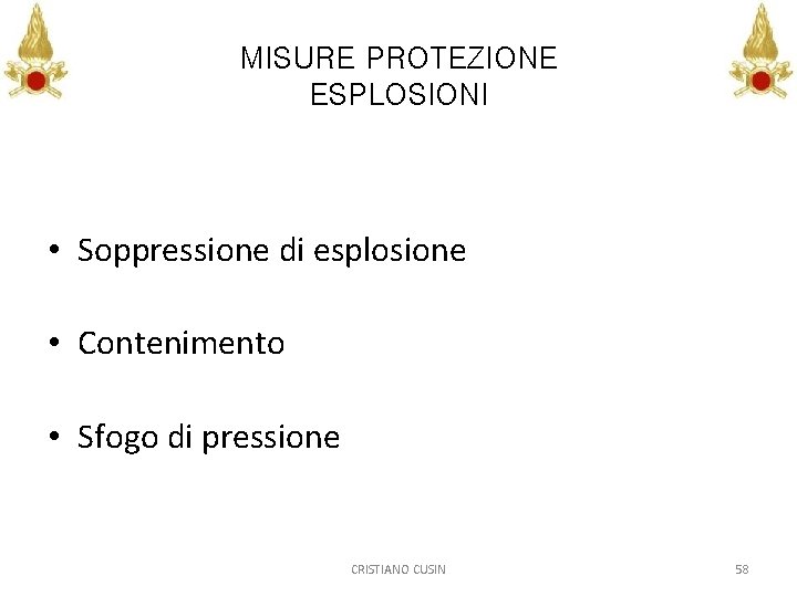 MISURE PROTEZIONE ESPLOSIONI • Soppressione di esplosione • Contenimento • Sfogo di pressione CRISTIANO