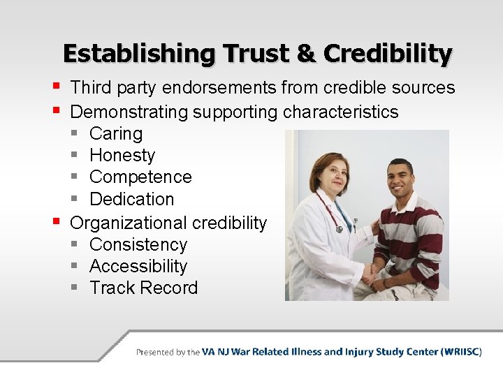 Establishing Trust & Credibility § Third party endorsements from credible sources § Demonstrating supporting