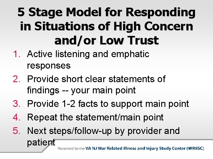 5 Stage Model for Responding in Situations of High Concern and/or Low Trust 1.