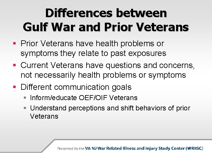 Differences between Gulf War and Prior Veterans § Prior Veterans have health problems or