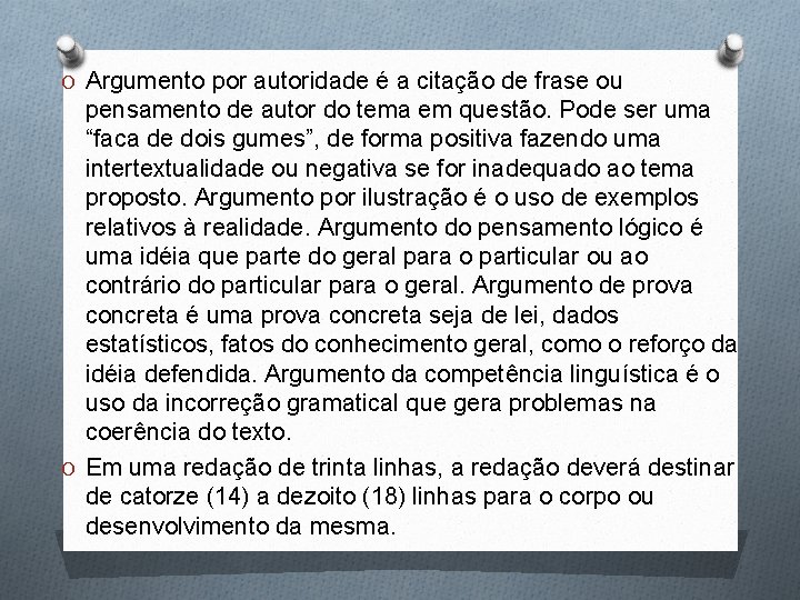 O Argumento por autoridade é a citação de frase ou pensamento de autor do