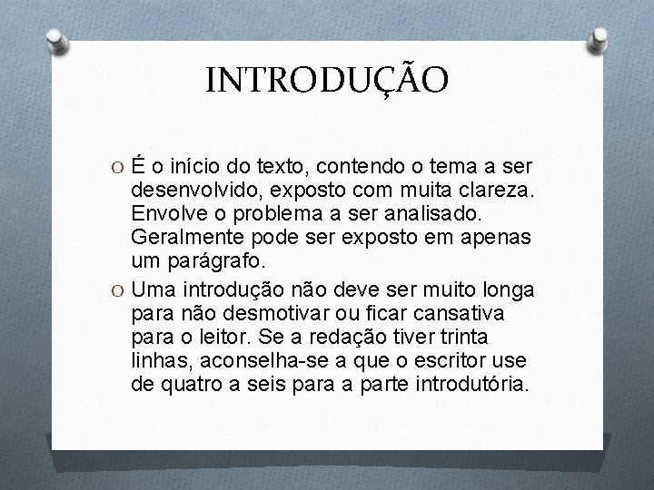 INTRODUÇÃO O É o início do texto, contendo o tema a ser desenvolvido, exposto