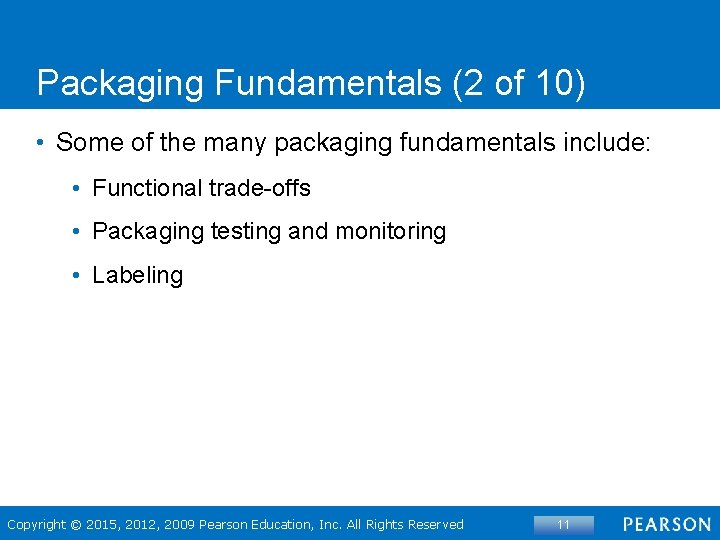 Packaging Fundamentals (2 of 10) • Some of the many packaging fundamentals include: •