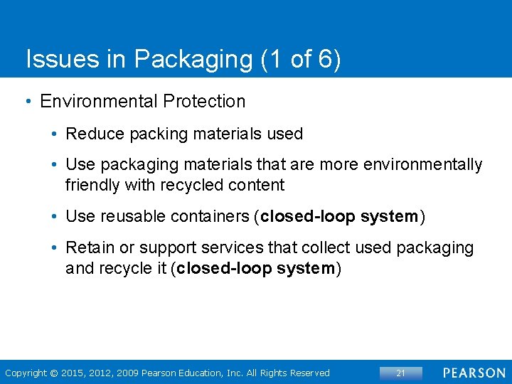 Issues in Packaging (1 of 6) • Environmental Protection • Reduce packing materials used