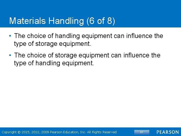 Materials Handling (6 of 8) • The choice of handling equipment can influence the