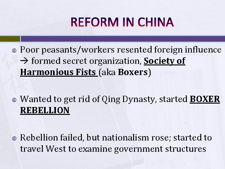 REFORM IN CHINA Poor peasants/workers resented foreign influence formed secret organization, Society of Harmonious REFORM IN CHINA Poor peasants/workers resented foreign influence formed secret organization, Society of Harmonious