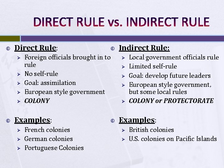DIRECT RULE vs. INDIRECT RULE Direct Rule: Ø Ø Ø Foreign officials brought in DIRECT RULE vs. INDIRECT RULE Direct Rule: Ø Ø Ø Foreign officials brought in