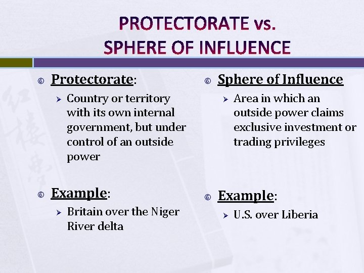 PROTECTORATE vs. SPHERE OF INFLUENCE Protectorate: Ø Country or territory with its own internal PROTECTORATE vs. SPHERE OF INFLUENCE Protectorate: Ø Country or territory with its own internal