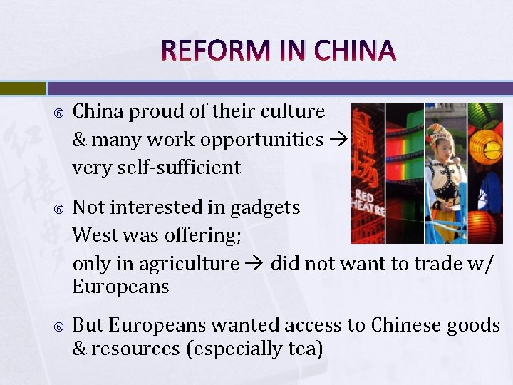 REFORM IN CHINA China proud of their culture & many work opportunities very self-sufficient REFORM IN CHINA China proud of their culture & many work opportunities very self-sufficient