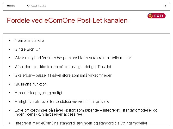 11/27/2020 Post Danmark koncernen Fordele ved e. Com. One Post-Let kanalen • Nem at
