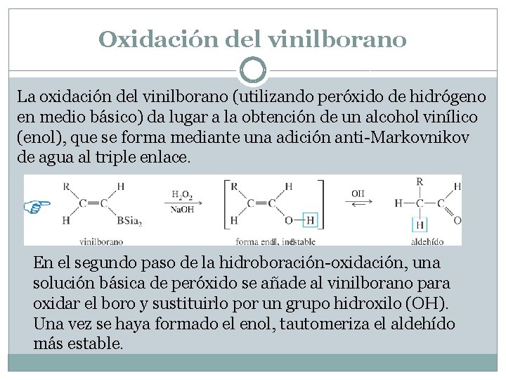 Oxidación del vinilborano La oxidación del vinilborano (utilizando peróxido de hidrógeno en medio básico)