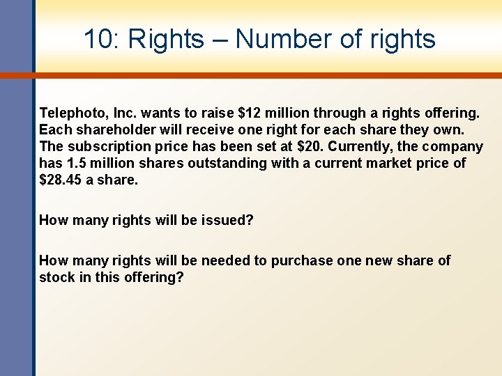 10: Rights – Number of rights Telephoto, Inc. wants to raise $12 million through