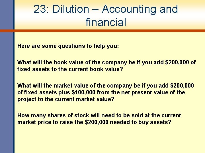 23: Dilution – Accounting and financial Here are some questions to help you: What