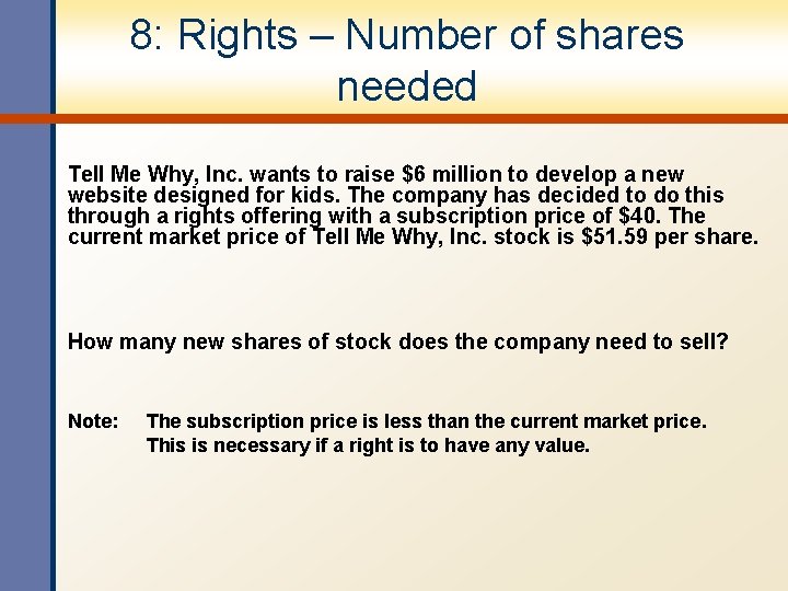 8: Rights – Number of shares needed Tell Me Why, Inc. wants to raise
