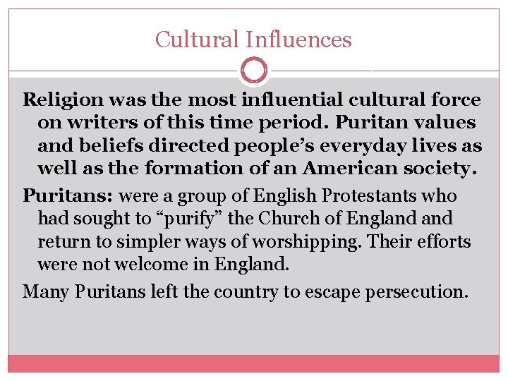 Cultural Influences Religion was the most influential cultural force on writers of this time