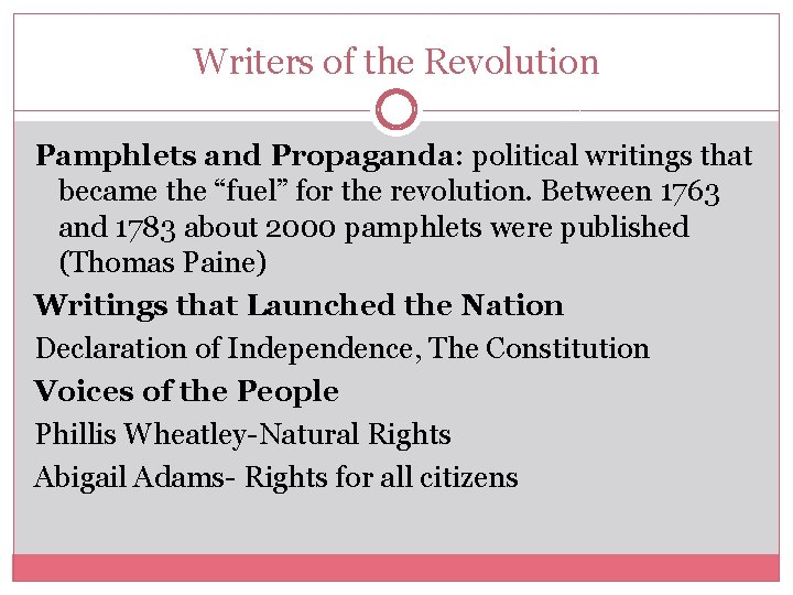 Writers of the Revolution Pamphlets and Propaganda: political writings that became the “fuel” for