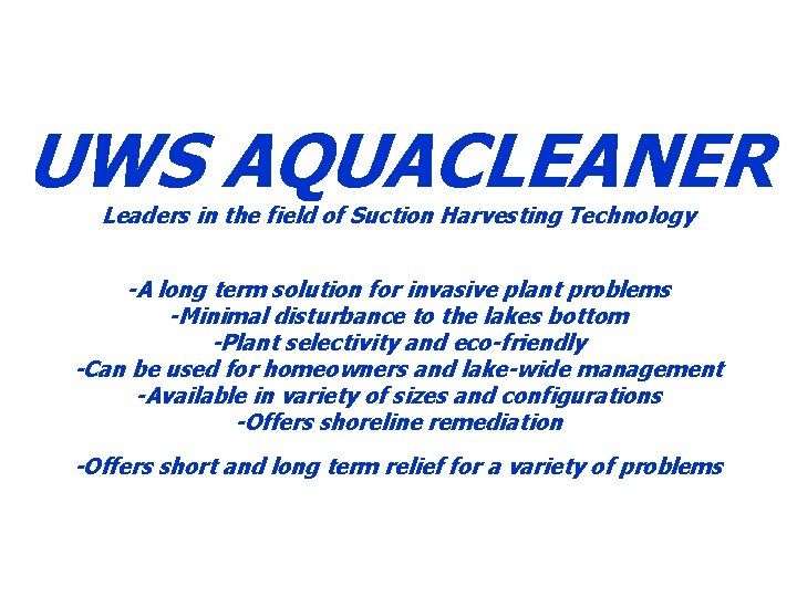 UWS AQUACLEANER Leaders in the field of Suction Harvesting Technology -A long term solution