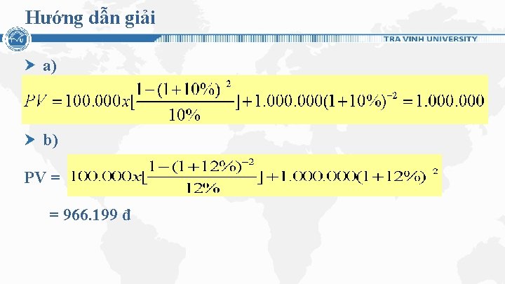 Hướng dẫn giải a) b) PV = = 966. 199 đ 