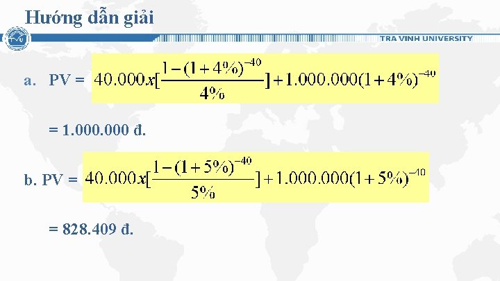 Hướng dẫn giải a. PV = = 1. 000 đ. b. PV = =