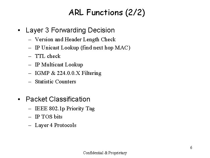 ARL Functions (2/2) • Layer 3 Forwarding Decision – – – Version and Header