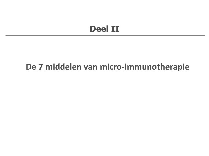 Deel II De 7 middelen van micro-immunotherapie 